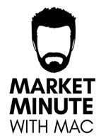 Market Minute With Mac